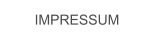 IMPRESSUM IMPRESSUM